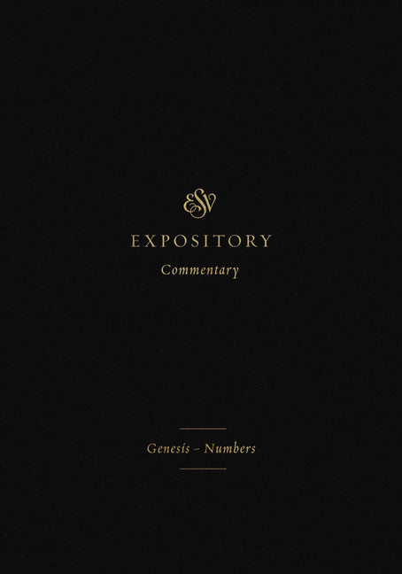 ESV Expository Commentary: Genesis-Numbers (Volume 1) - Ingram