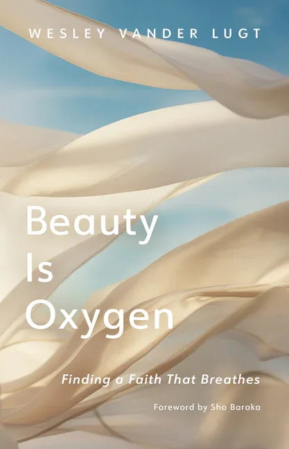 Beauty Is Oxygen: Finding a Faith That Breathes - stevensbooks