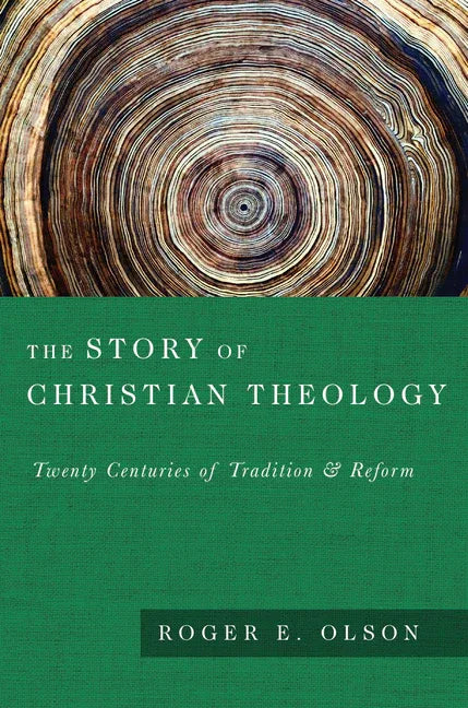 Story of Christian Theology: Twenty Centuries of Tradition and Reform - stevensbooks