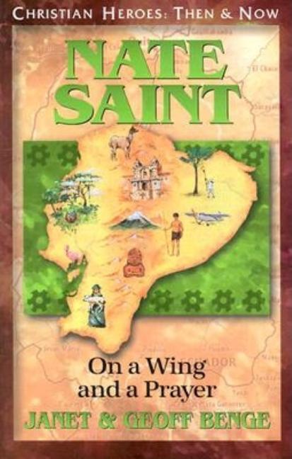 Nate Saint: On a Wing and a Prayer - stevensbooks