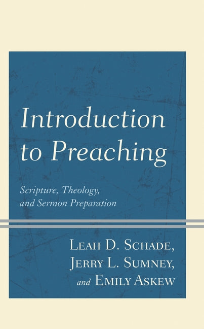Introduction to Preaching: Scripture, Theology, and Sermon Preparation - Ingram