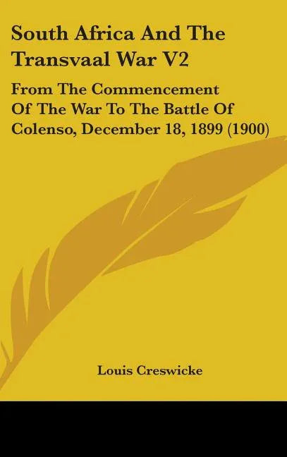 South Africa And The Transvaal War V2: From The Commencement Of The War To The Battle Of Colenso, December 18, 1899 (1900) - stevensbooks
