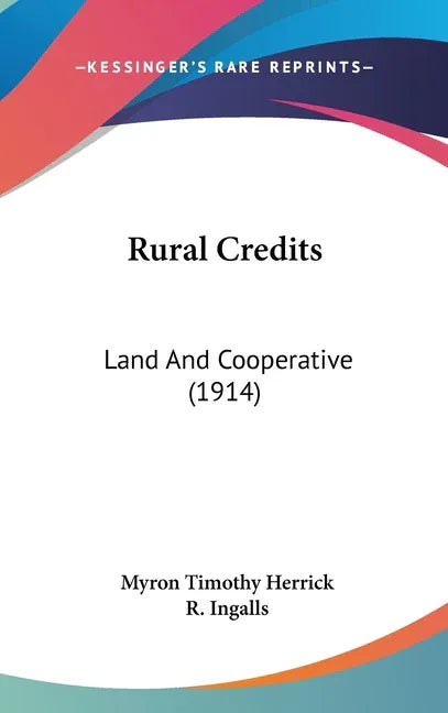 Rural Credits: Land And Cooperative (1914) - stevensbooks