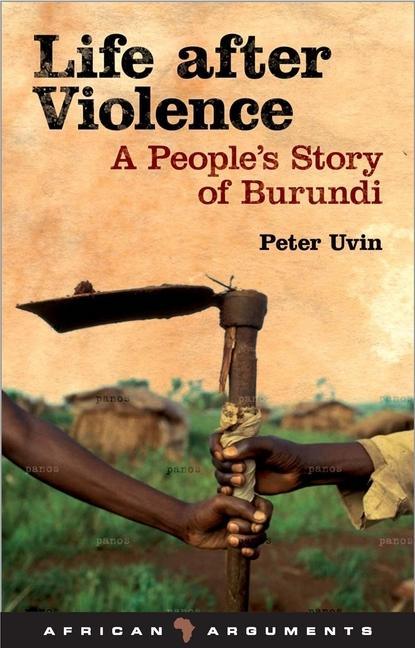Life After Violence: A People's Story of Burundi - stevensbooks