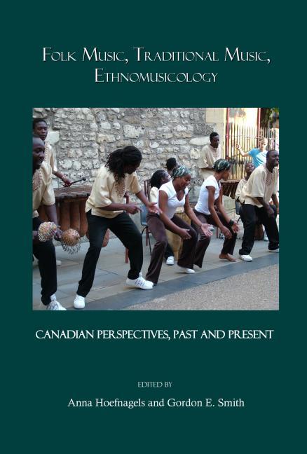 Folk Music, Traditional Music, Ethnomusicology: Canadian Perspectives, Past and Present - stevensbooks