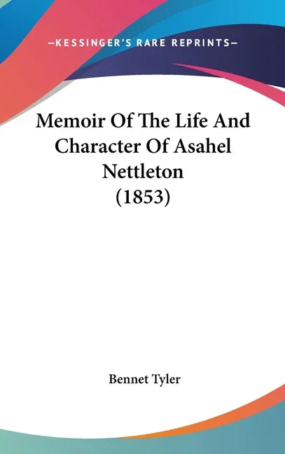 Memoir Of The Life And Character Of Asahel Nettleton (1853) - stevensbooks