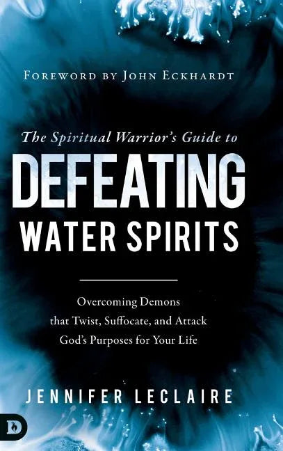 Spiritual Warrior's Guide to Defeating Water Spirits - stevensbooks