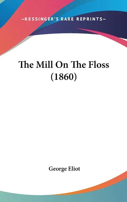 Mill On The Floss (1860) - stevensbooks