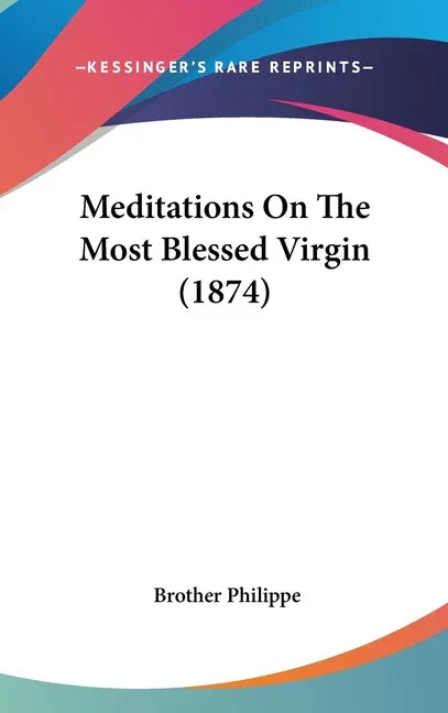 Meditations On The Most Blessed Virgin (1874) - stevensbooks
