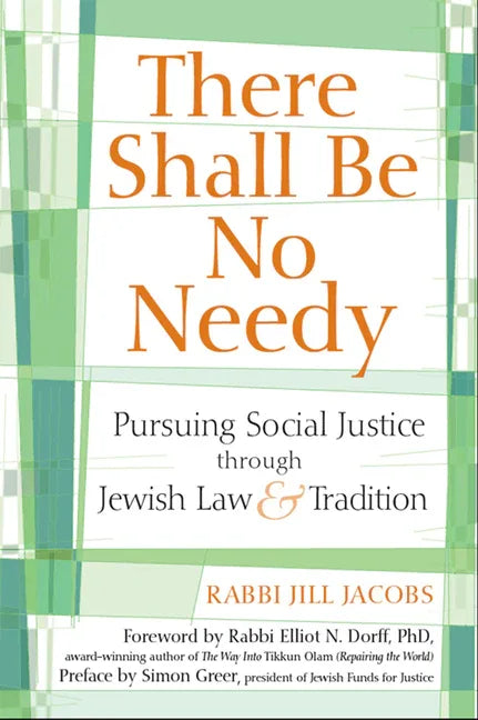 There Shall Be No Needy: Pursuing Social Justice Through Jewish Law & Tradition - stevensbooks