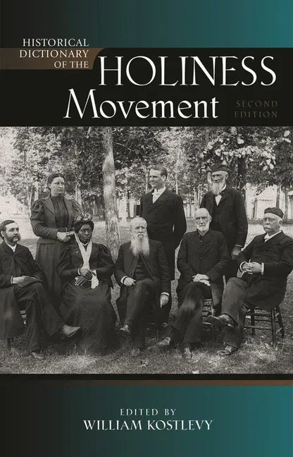 Historical Dictionary of the Holiness Movement - stevensbooks
