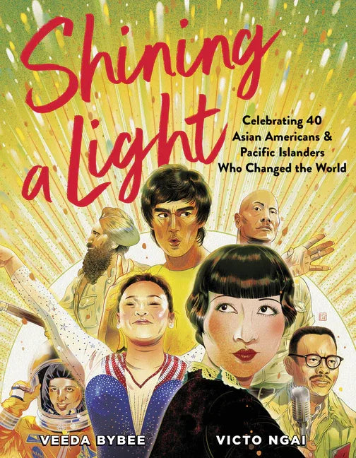Shining a Light: Celebrating 40 Asian Americans and Pacific Islanders Who Changed the World - stevensbooks
