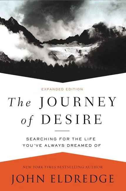 Journey of Desire: Searching for the Life You've Always Dreamed of - stevensbooks