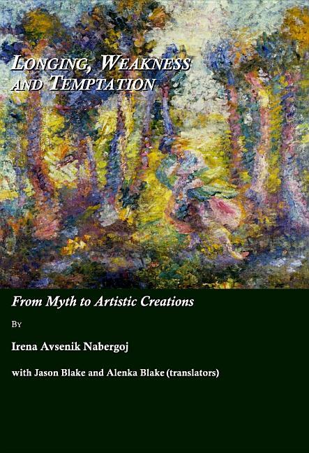 Longing, Weakness and Temptation: From Myth to Artistic Creations - stevensbooks