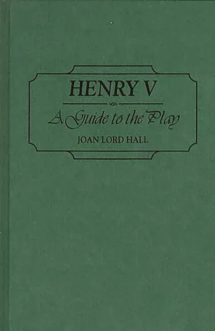 Henry V: A Guide to the Play - stevensbooks