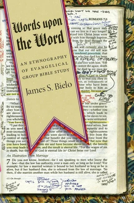 Words Upon the Word: An Ethnography of Evangelical Group Bible Study - stevensbooks