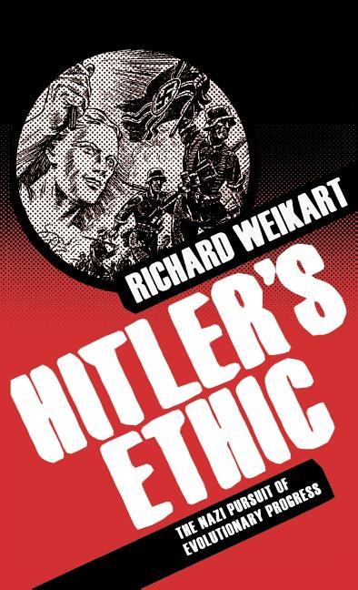 Hitler's Ethic: The Nazi Pursuit of Evolutionary Progress (2009) - stevensbooks
