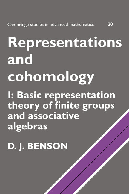 Representations and Cohomology: Volume 1, Basic Representation Theory of Finite Groups and Associative Algebras - Ingram