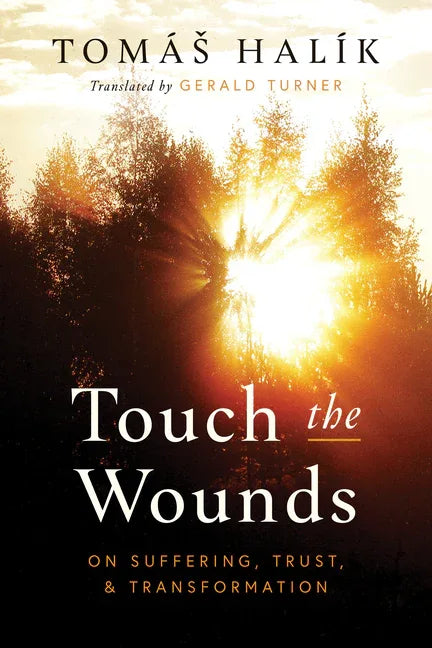 Touch the Wounds: On Suffering, Trust, and Transformation - stevensbooks