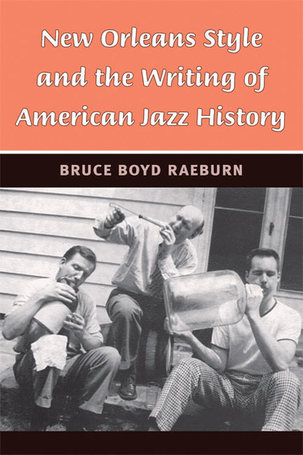 New Orleans Style and the Writing of American Jazz History - Ingram