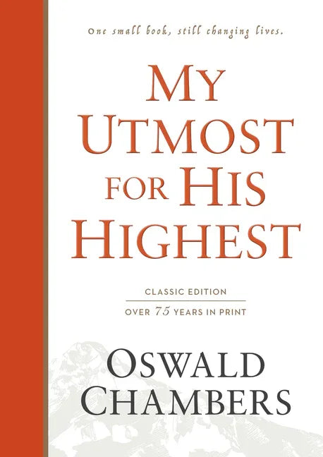 My Utmost for His Highest: Classic Language Hardcover (a Daily Devotional with 366 Bible-Based Readings) (Classic) - stevensbooks