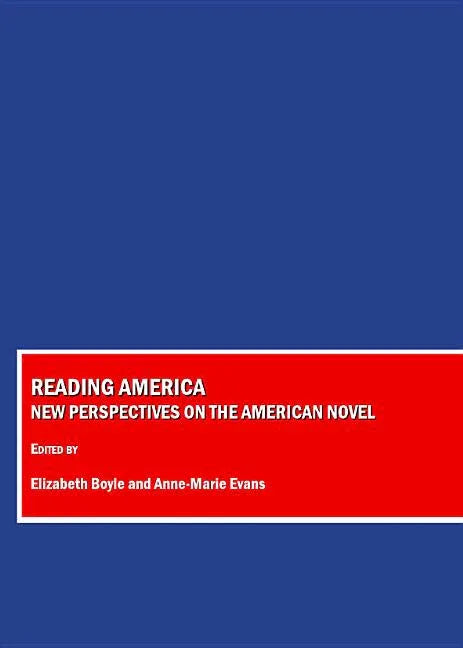 Reading America: New Perspectives on the American Novel - stevensbooks