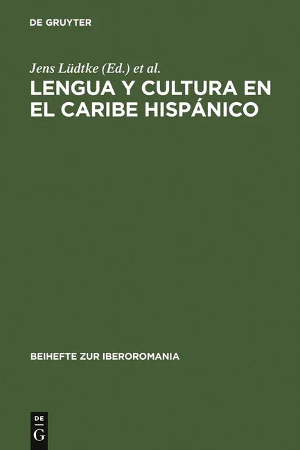 Lengua Y Cultura En El Caribe Hispánico: Actas de Una Sección del Congreso de la Asociación de Hispanistas Alemanes Celebrado En Augsburgo, 4-7 Marzo - stevensbooks