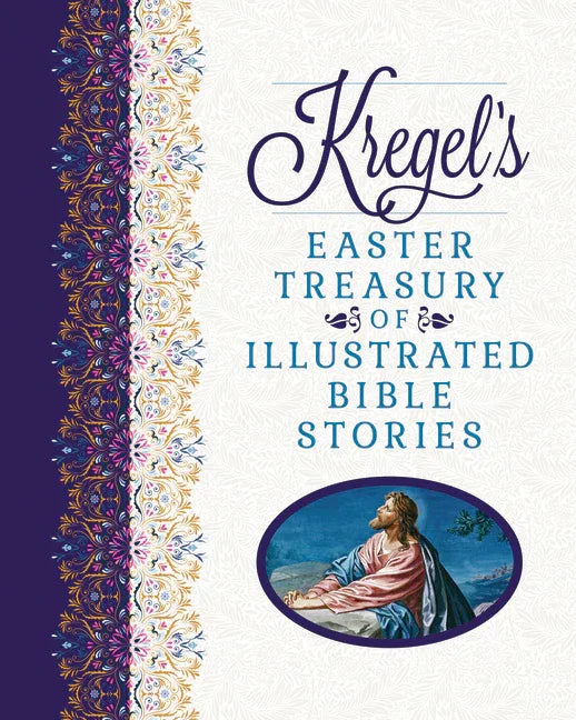 Kregel's Easter Treasury of Illustrated Bible Stories - stevensbooks
