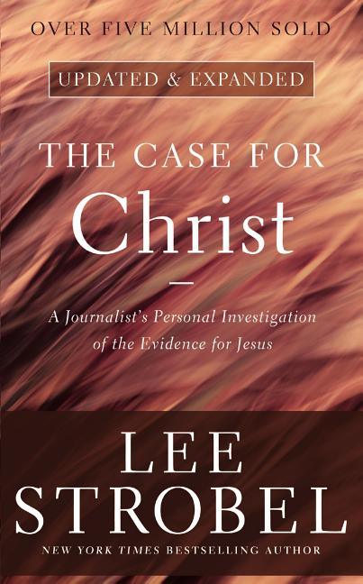 Case for Christ: A Journalist's Personal Investigation of the Evidence for Jesus - stevensbooks