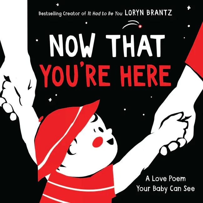 Now That You're Here: A High Contrast Book for Newborns - stevensbooks