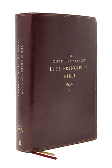 Nkjv, Charles F. Stanley Life Principles Bible, 2nd Edition, Leathersoft, Burgundy, Comfort Print: Growing in Knowledge and Understanding of God Throu - stevensbooks