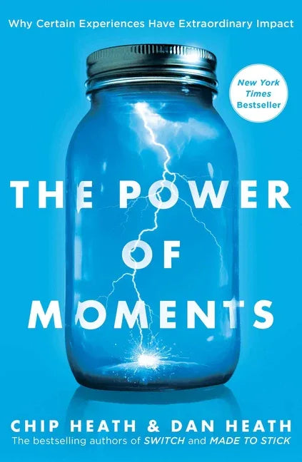 Power of Moments: Why Certain Experiences Have Extraordinary Impact - stevensbooks