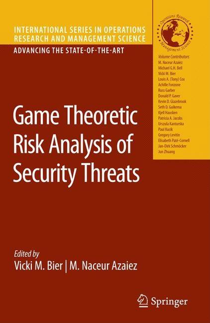 Game Theoretic Risk Analysis of Security Threats (2009) - Ingram