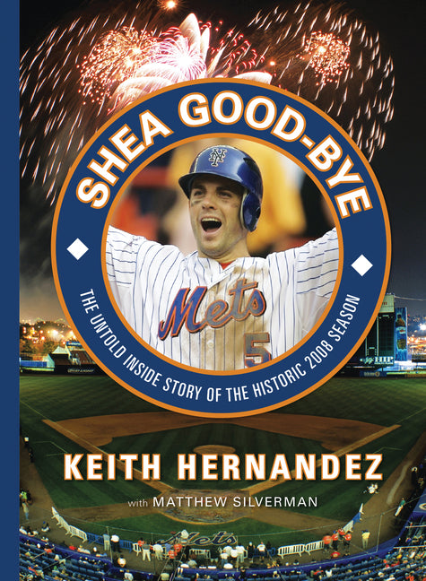 Shea Good-Bye: The Untold Inside Story of the Historic 2008 Season - Ingram