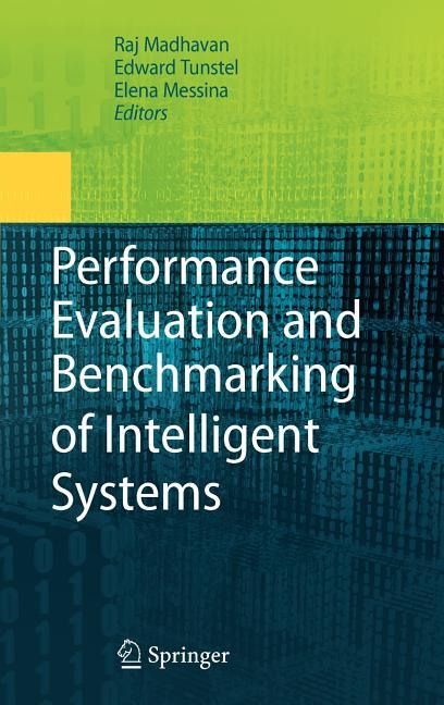 Performance Evaluation and Benchmarking of Intelligent Systems (2009) - stevensbooks