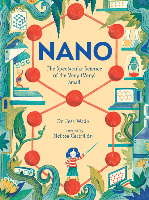 Nano: The Spectacular Science of the Very (Very) Small - Ingram