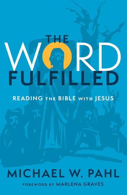 Word Fulfilled: Reading the Bible with Jesus - stevensbooks