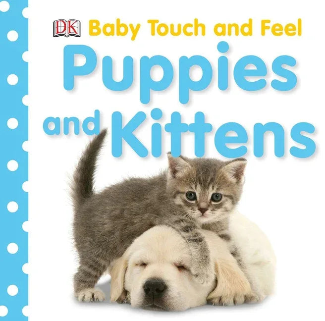 Baby Touch and Feel: Puppies and Kittens - stevensbooks