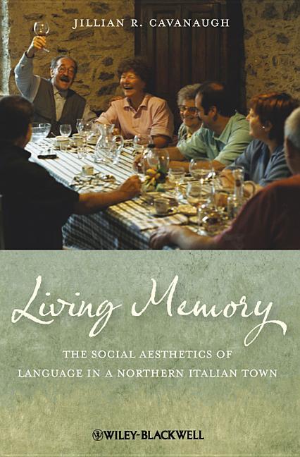 Living Memory: The Social Aesthetics of Language in a Northern Italian Town - stevensbooks