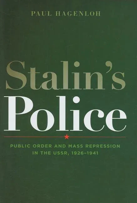Stalin's Police: Public Order and Mass Repression in the Ussr, 1926-1941 - stevensbooks