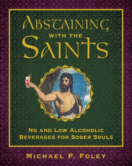 Abstaining with the Saints: No and Low Alcoholic Beverages for Sober Souls - stevensbooks