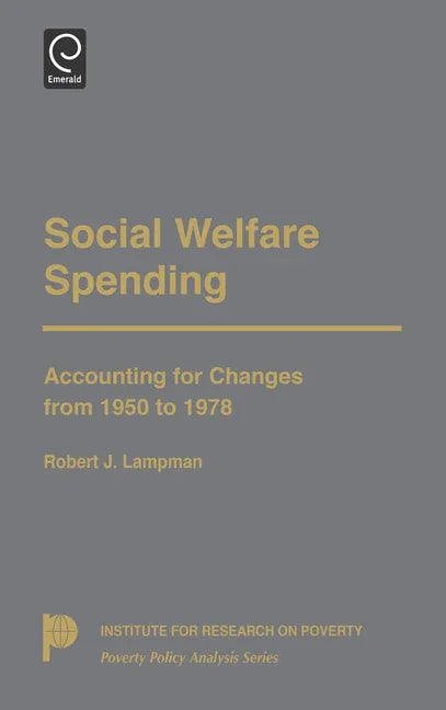 Social Welfare Spending: Accounting for Changes from 1950 to 1978 - stevensbooks