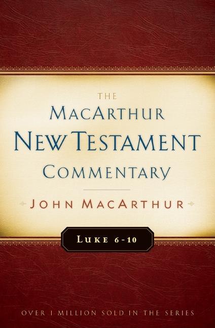 Luke 6-10 MacArthur New Testament Commentary: Volume 8 - stevensbooks