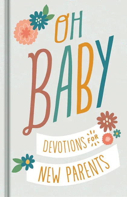 Oh, Baby! Devotions for New Parents - stevensbooks