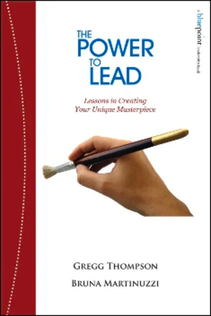 Power to Lead: Lessons in Creating Your Unique Masterpiece - stevensbooks