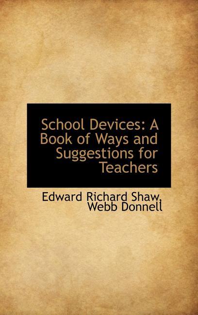 School Devices: A Book of Ways and Suggestions for Teachers - stevensbooks