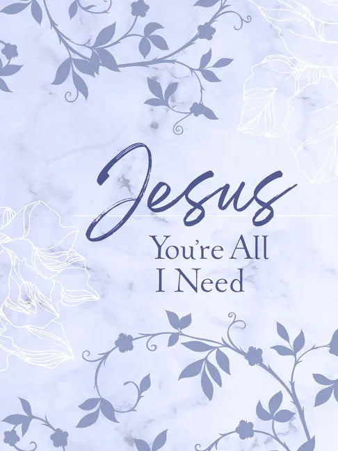 Jesus You're All I Need Ziparound Devotional - stevensbooks