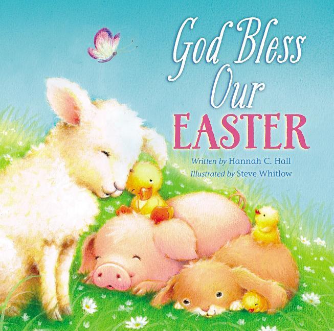 God Bless Our Easter: An Easter and Springtime Book for Kids - stevensbooks