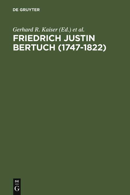 Friedrich Justin Bertuch (1747-1822): Verleger, Schriftsteller Und Unternehmer Im Klassischen Weimar (Reprint 2012) - Ingram