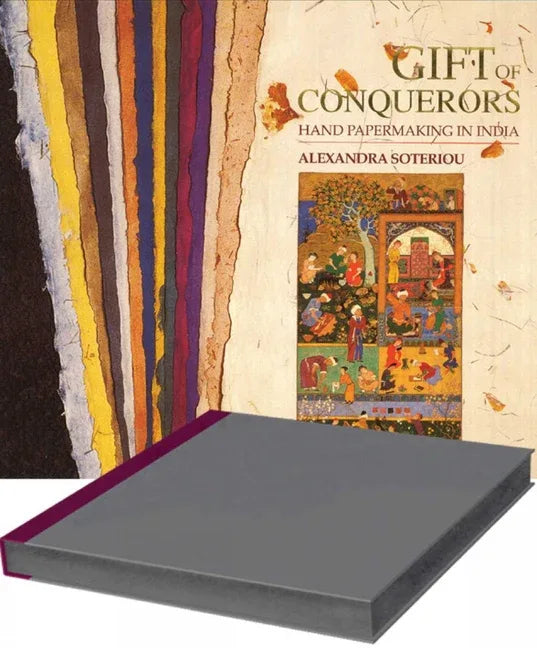 Gifts of the Conquerors: Hand Paper-Making in India - stevensbooks